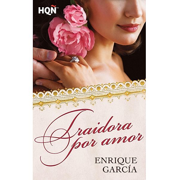Traidora por amor / HQÑ, Enrique Garcia
