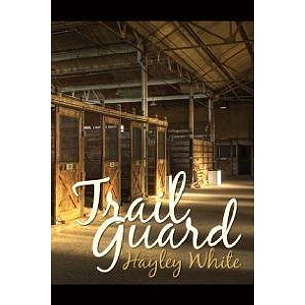 Trail Guard, Hayley White