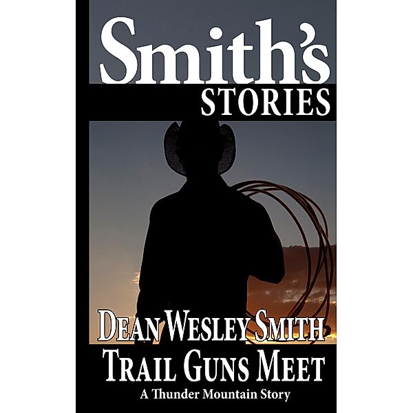 Trail Guns Meet: A Thunder Mountain Story / Thunder Mountain, Dean Wesley Smith