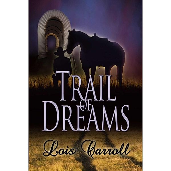 Trail of Dreams, Lois Carroll