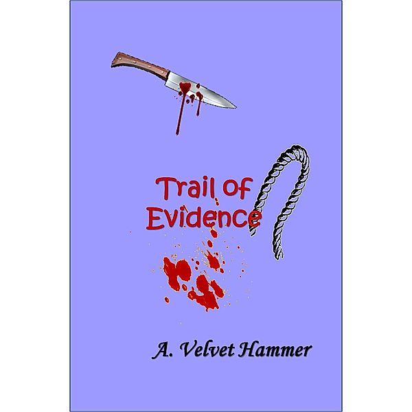 Trail of Evidence, Velvet Hammer