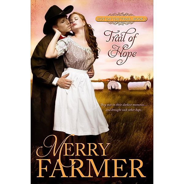 Trail of Hope (Hot on the Trail, #2) / Hot on the Trail, Merry Farmer