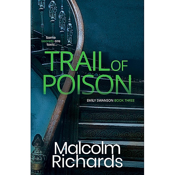 Trail of Poison (The Emily Swanson Series, #3) / The Emily Swanson Series, Malcolm Richards