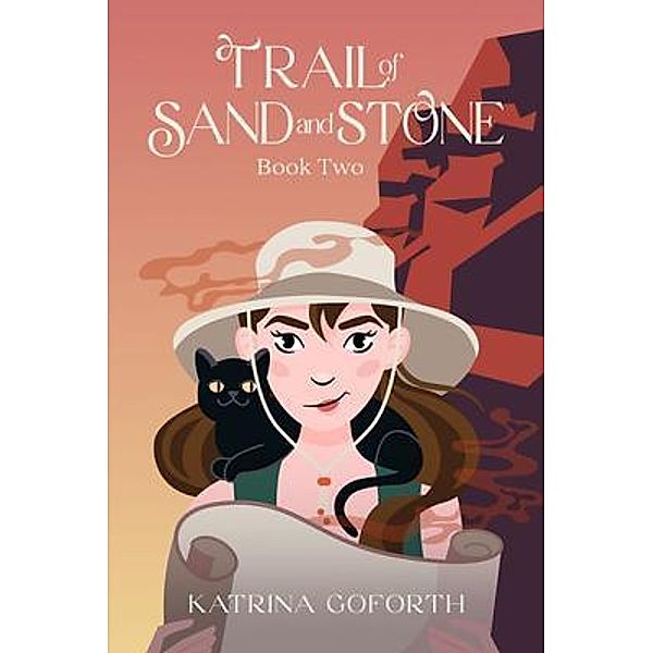 Trail of Sand and Stone / Beyond the Gate Bd.2, Katrina Goforth