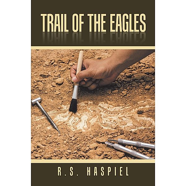 Trail of the Eagles, R. S. Haspiel