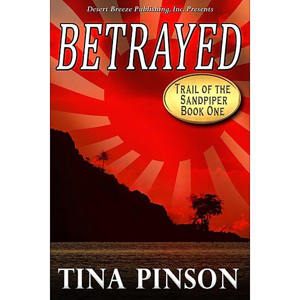 Trail of the Sandpiper: Betrayed (Trail of the Sandpiper), Tina Pinson