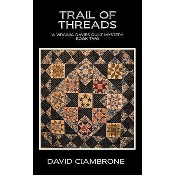 Trail of Threads / A Virginia Davies Quilt Mystery Bd.2, David Ciambrone