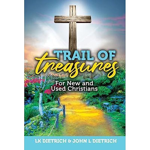 Trail of Treasures, John L. Dietrich