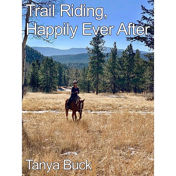 Trail Riding, Happily Ever After (Horses Happily Ever After) / Horses Happily Ever After, Tanya Buck