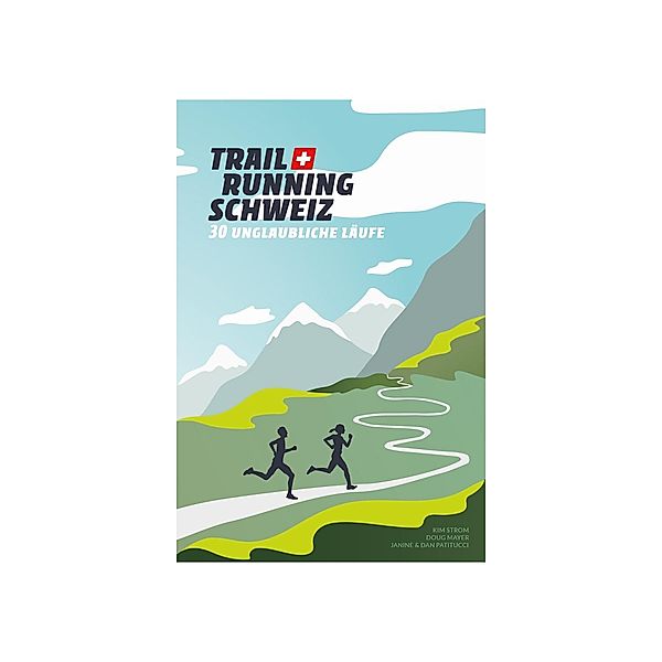 Trail Running Schweiz, Doug Mayer, Kim Strom