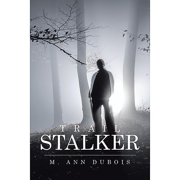 Trail Stalker, M. Ann Dubois