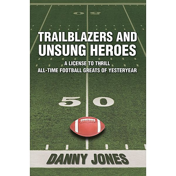 Trailblazers and Unsung Heroes, Danny Jones