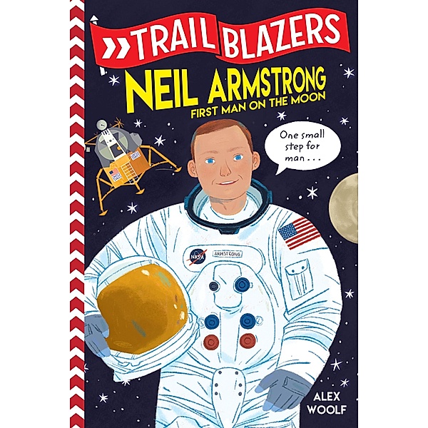 Trailblazers: Neil Armstrong / Trailblazers, Alex Woolf