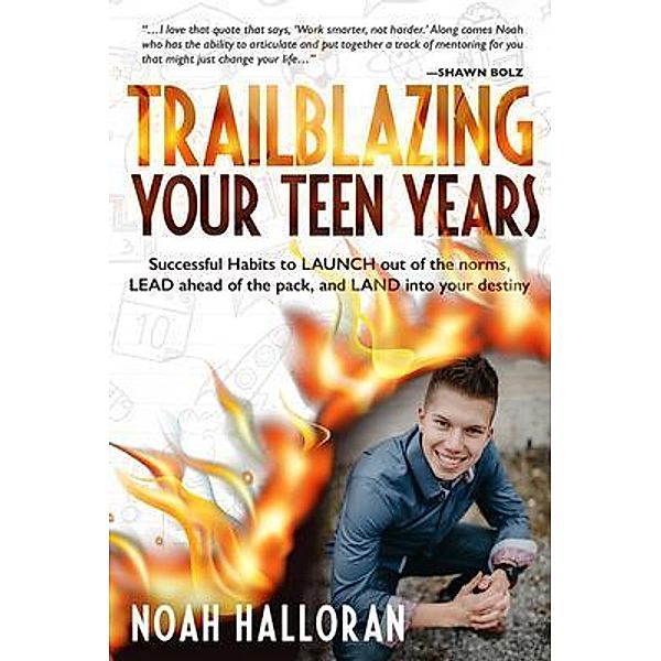 TRAILBLAZING YOUR TEEN YEARS, Noah Halloran