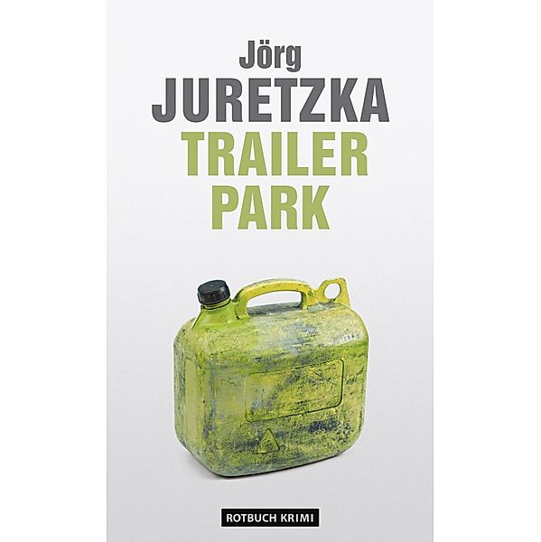 TrailerPark / Ein Kristof-Kryszinski-Roman Bd.12, Jörg Juretzka