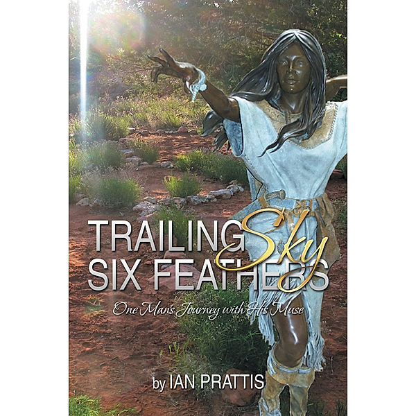 Trailing Sky Six Feathers, Ian Prattis