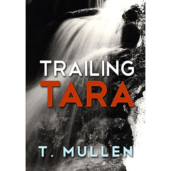 Trailing Tara / T. Mullen, T. Mullen
