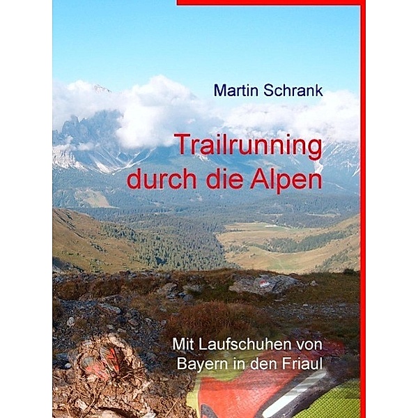 Trailrunning durch die Alpen, Martin Schrank