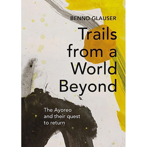 Trails from a World Beyond, Benno Glauser