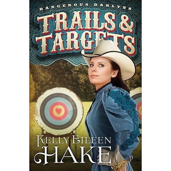 Trails & Targets, Kelly Eileen Hake