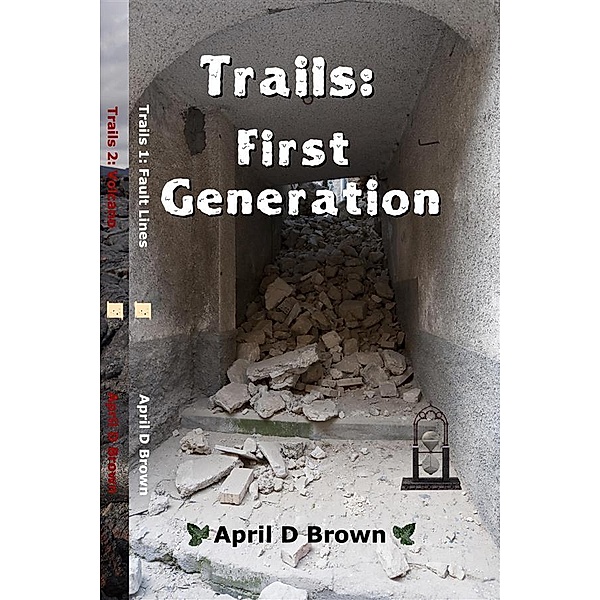 Trails: Trails: First Generation, April D Brown