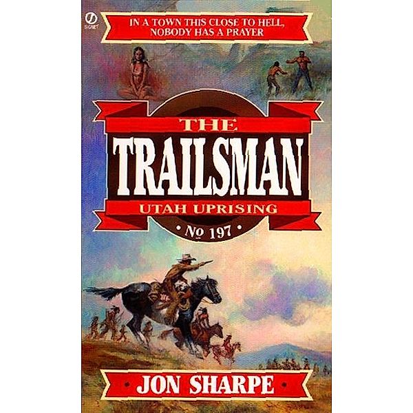 Trailsman 197:  Utah Uprising / Trailsman Bd.197, Jon Sharpe