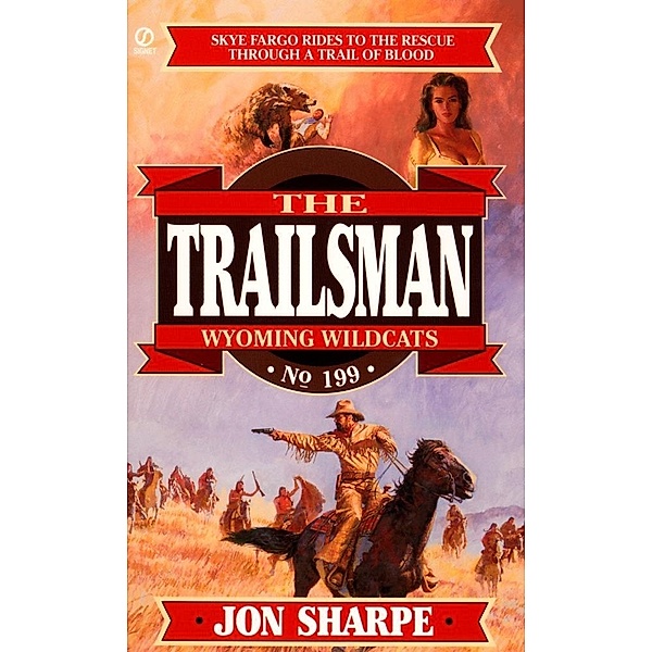 Trailsman 199:  Wyoming Wildcats / Trailsman Bd.199, Jon Sharpe