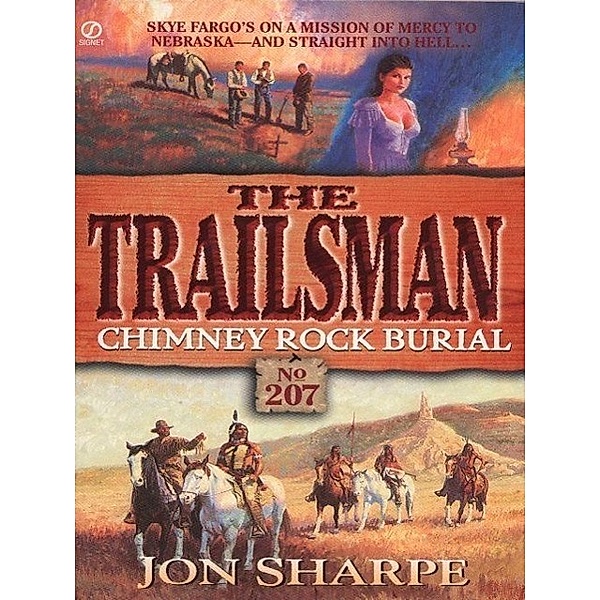 Trailsman 207: Chimney Rock Burial / Trailsman Bd.207, Jon Sharpe