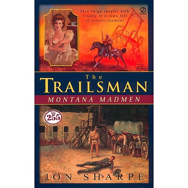 Trailsman #255, The: Montana Madmen / Trailsman Bd.255, Jon Sharpe