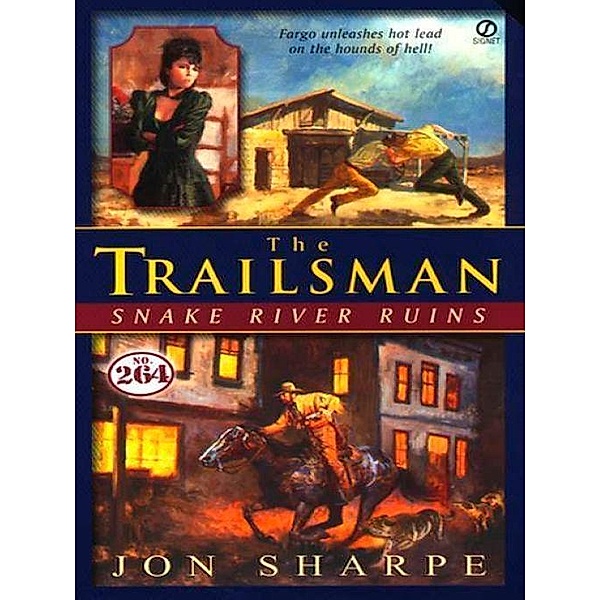 Trailsman #264: Snake River Ruins / Trailsman Bd.264, Jon Sharpe