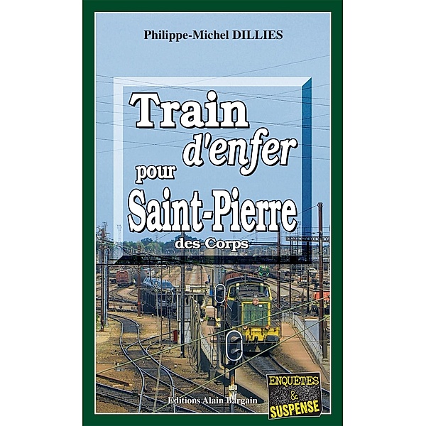 Train d'enfer pour Saint-Pierre-des-Corps, Philippe-Michel Dillies