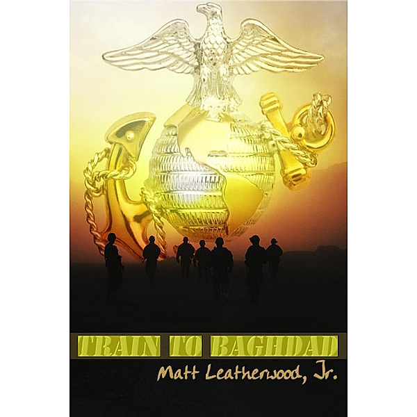 Train To Baghdad, Matt, Jr Leatherwood