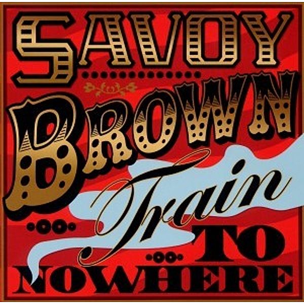 Train To Nowhere, Savoy Brown