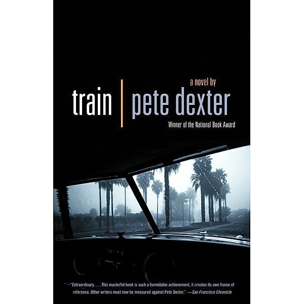 Train / Vintage Contemporaries, Pete Dexter
