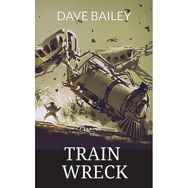 Train Wreck, Dave Bailey