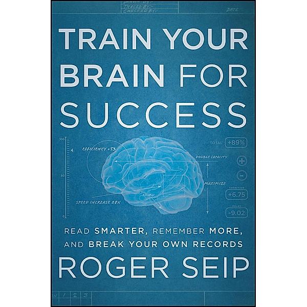 Train Your Brain For Success, Roger Seip
