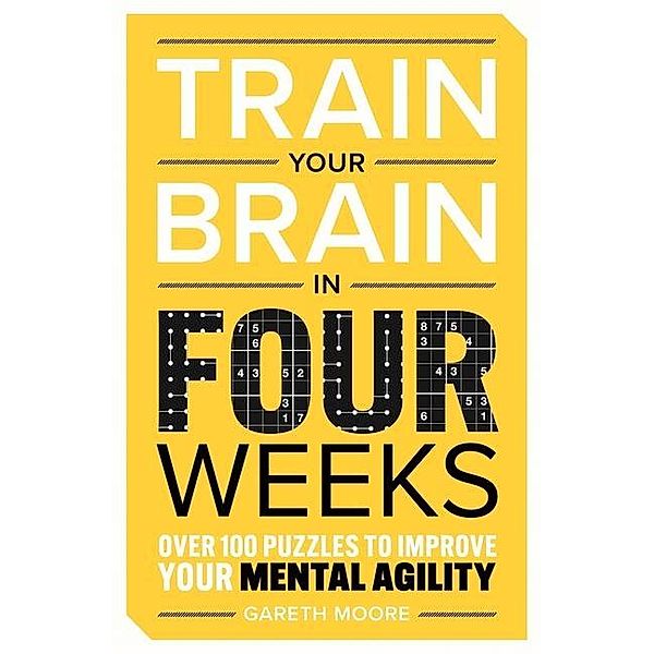 Train Your Brain in Four Weeks, Gareth Moore