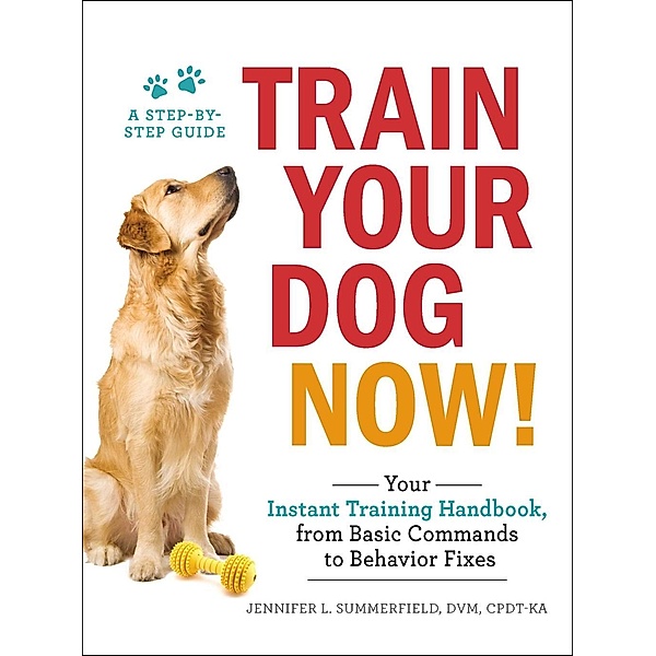 Train Your Dog Now!, Jennifer L. Summerfield