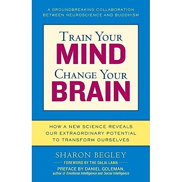 Train Your Mind, Change Your Brain, Sharon Begley