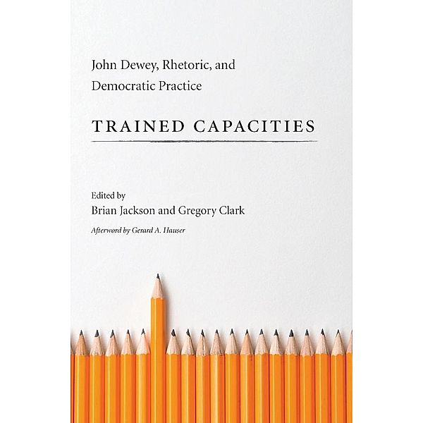 Trained Capacities / Studies in Rhetoric & Communication, Gregory Clark, Brian Jackson