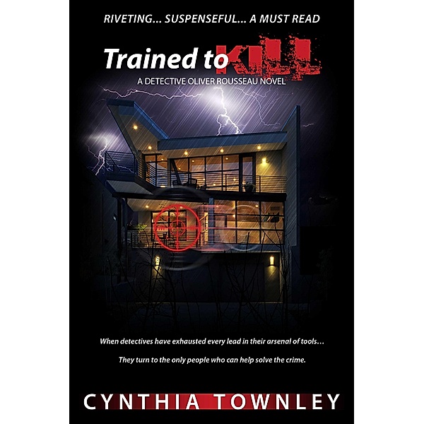 Trained To Kill: A Detective Oliver Rousseau Novel / Cynthia Townley, Cynthia Townley