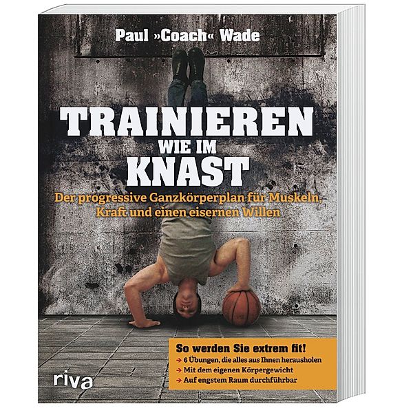 Trainieren wie im Knast.Bd.1, Paul Wade