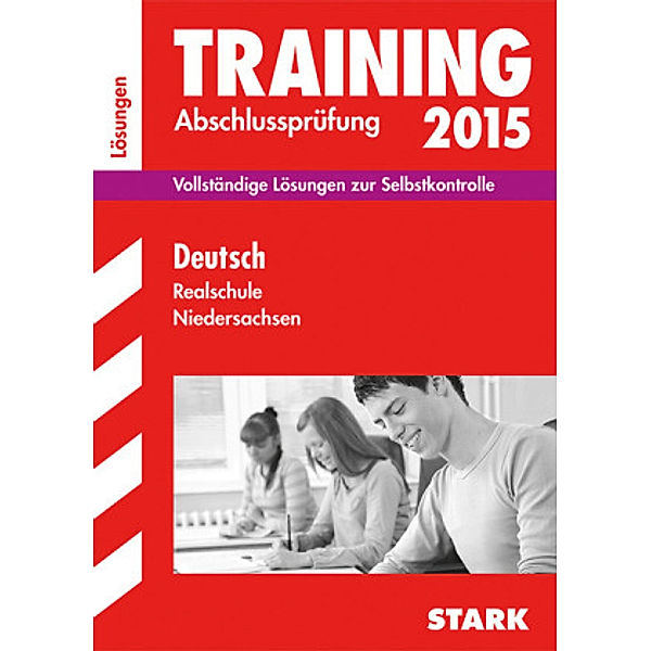 Training Abschlussprüfung 2015: Deutsch, Realschule Niedersachsen (Lösungen), Marion von der Kammer, Frank Stöber