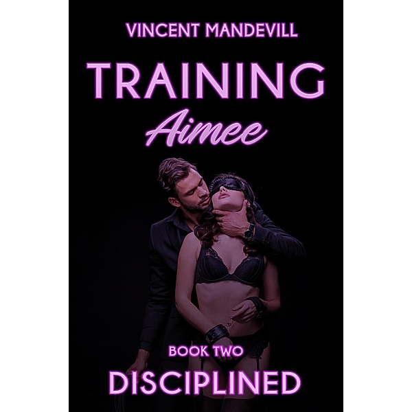 Training Aimee: Disciplined / Training Aimee, Vincent Mandevill