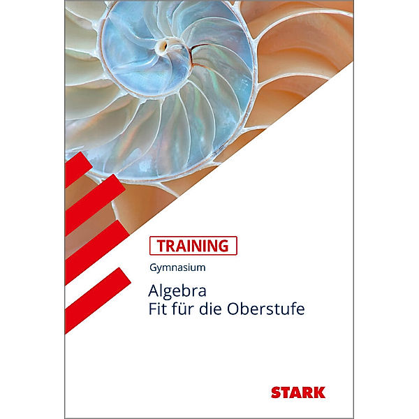 Training / Algebra - Fit für die Oberstufe, Eberhard Endres