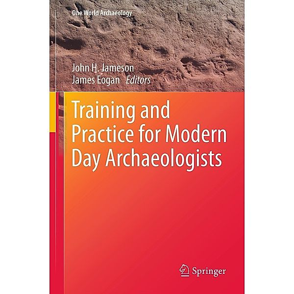 Training and Practice for Modern Day Archaeologists / One World Archaeology
