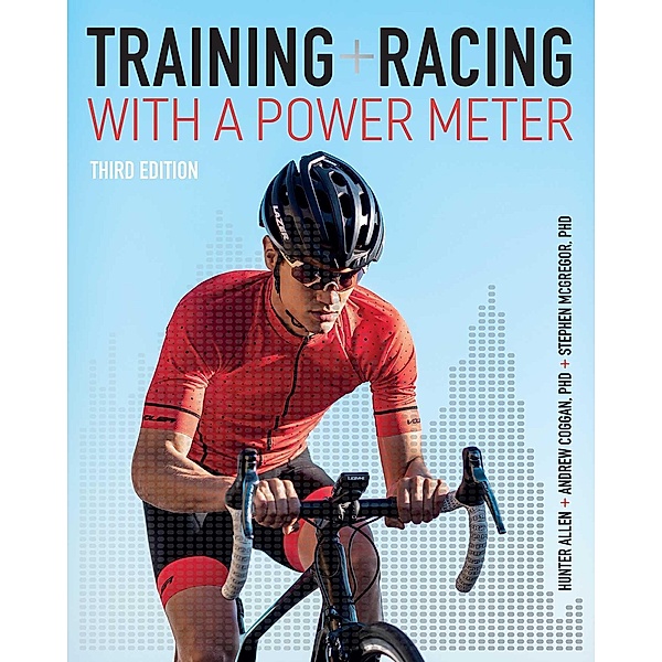 Training and Racing with a Power Meter, Hunter Allen, Andrew R. Coggan, Stephen McGregor