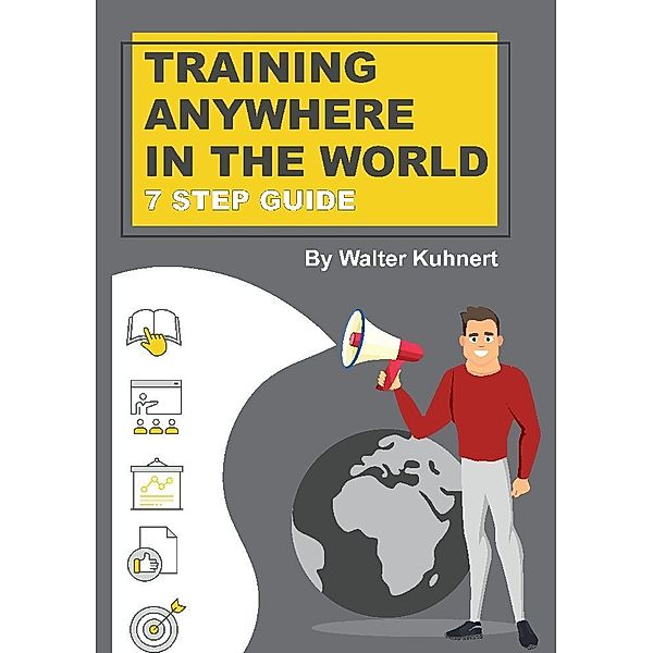 TRAINING  ANYWHERE  IN THE WORLD, Walter Kuhnert