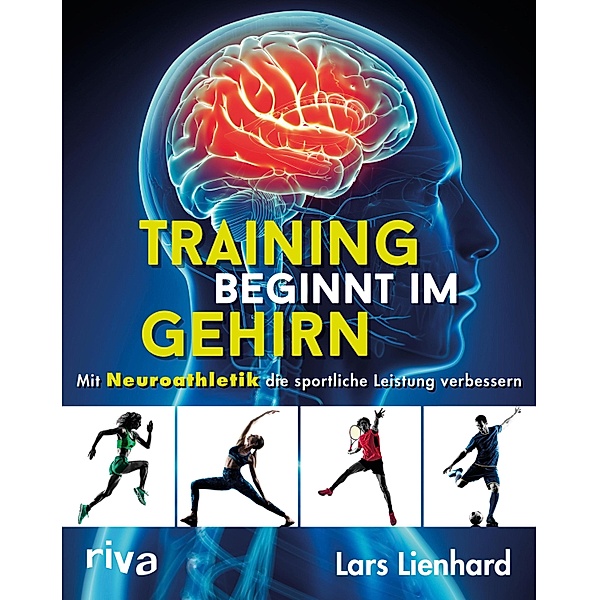 Training beginnt im Gehirn, Lars Lienhard
