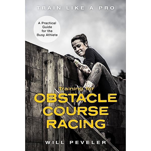 Training for Obstacle Course Racing / Train Like a Pro, Will Peveler